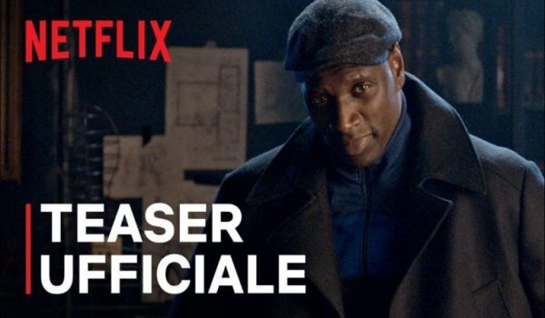 Cinegiornale.net lupin-il-teaser-trailer-della-serie-netflix-con-omar-sy-600x350 Lupin: il teaser trailer della serie Netflix con Omar Sy News  