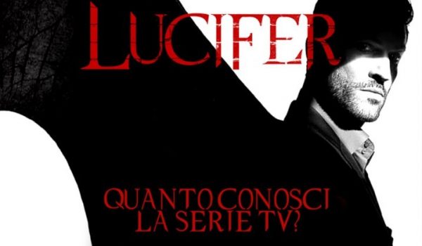 Cinegiornale.net quiz-lucifer-quanto-conosci-davvero-la-serie-tv-600x350 Quiz Lucifer: quanto conosci davvero la serie tv? News  