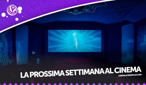 Cinegiornale.net la-prossima-settimana-al-cinema-3-600x350 La prossima settimana al cinema Cinema News  