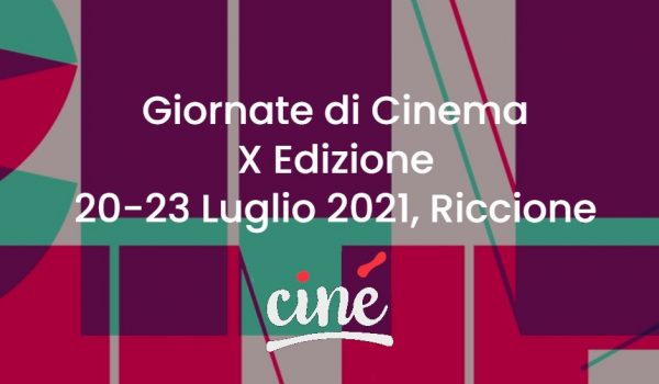 Cinegiornale.net la-decima-edizione-di-cine-giornate-di-cinema-dal-20-al-23-luglio-2021-a-riccione-600x350 La decima edizione di CINÉ – Giornate di Cinema dal 20 al 23 luglio 2021 a Riccione News  