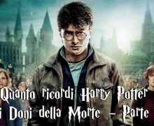 Cinegiornale.net harry-potter-quiz-quanto-ricordi-harry-potter-e-i-doni-della-morte-parte-2-220x180 Harry Potter Quiz: quanto ricordi Harry Potter e i Doni della Morte – Parte 2? News  