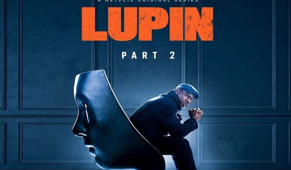 Cinegiornale.net lupin-il-teaser-trailer-della-seconda-parte-della-serie-netflix-600x350 Lupin: il teaser trailer della seconda parte della serie Netflix News  