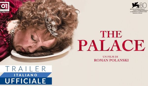 Cinegiornale.net the-palace-il-trailer-italiano-del-nuovo-film-di-roman-polanski-600x350 The Palace: il trailer italiano del nuovo film di Roman Polanski News  