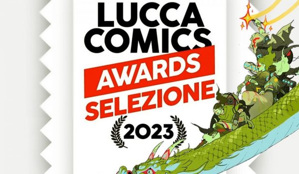 Cinegiornale.net lucca-comics-games-2023-annunciata-la-selezione-dei-lucca-comics-awards-600x350 Lucca Comics & Games 2023: annunciata la selezione dei Lucca Comics Awards News  