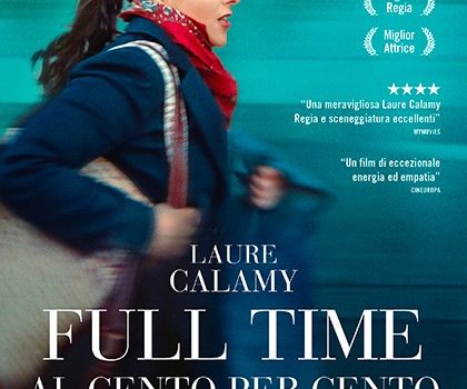 Cinegiornale.net full-time-al-cento-per-cento-420x350 Full Time – Al cento per cento Cinema News Trailers  
