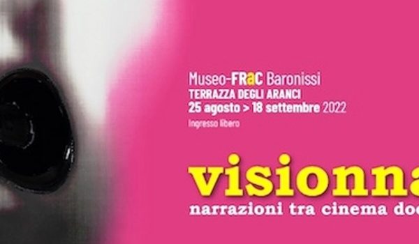 Cinegiornale.net visionnaire22-narrazioni-tra-cinema-documentario-e-teatro-al-via-la-seconda-edizione-3-600x350 VISIONNAIRE22 – narrazioni tra cinema documentario e teatro | Al via la seconda edizione News  