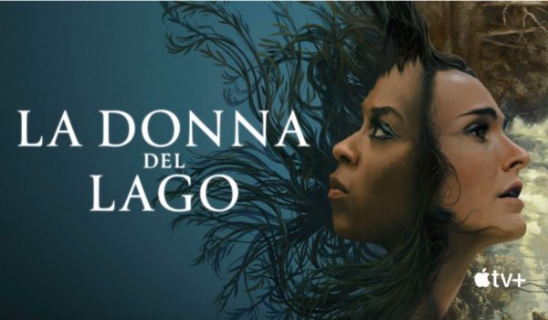 Cinegiornale.net la-donna-del-lago-rilasciato-il-trailer-della-serie-appletv-con-natalie-portman-600x350 La donna del lago: rilasciato il trailer della serie AppleTv+ con Natalie Portman News Serie-tv  