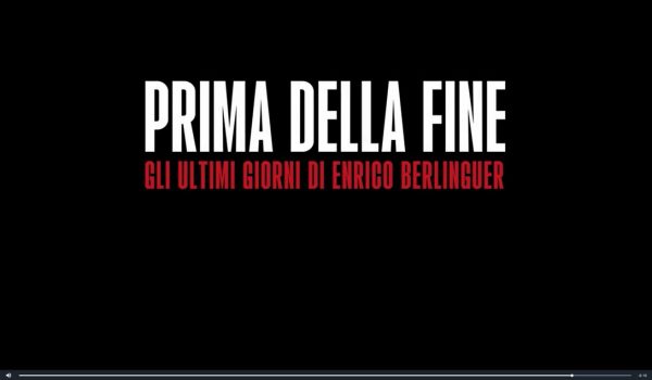 Cinegiornale.net prima-della-fine-gli-ultimi-giorni-di-enrico-berlinguer-600x350 Prima della Fine – Gli ultimi giorni di Enrico Berlinguer Cinema News Trailers  