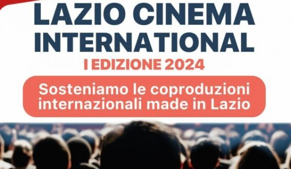 Cinegiornale.net bando-lazio-cinema-international-1-sessione-2024-scadenza-presentazione-domande-posticipata-al-31-7-2024-600x350 Bando Lazio Cinema International 1° sessione 2024 – Scadenza presentazione domande posticipata al 31/7/2024 News  